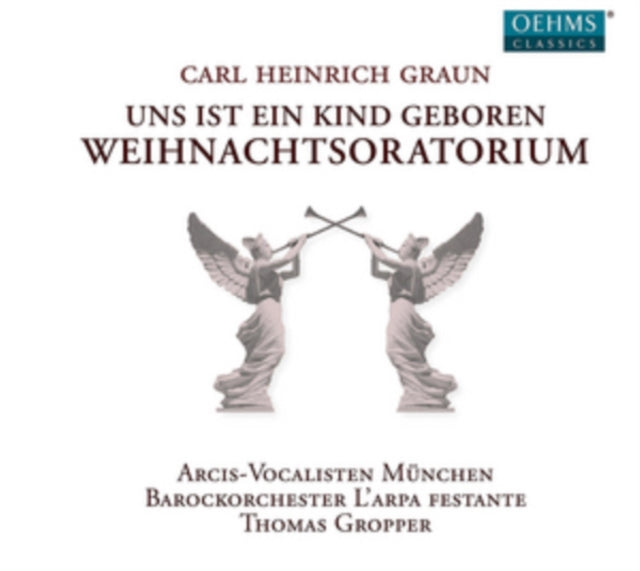 Carl Heinrich Graun: Uns Ist Ein Kind Geboren Weihnachtsoratorium