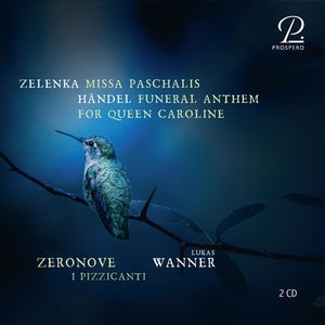 Zelenka: Missa Paschalis/Händel: Funeral Anthem for Queen...