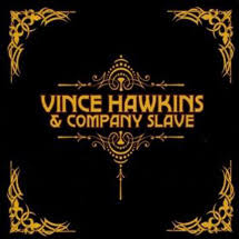 Vince Hawkins & Company Slave