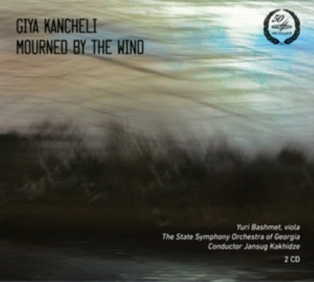 Giya Kancheli: Mourned By the Wind