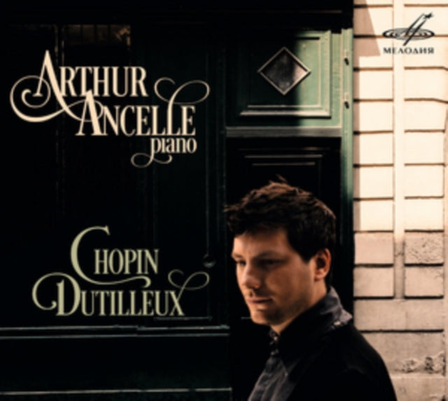 Arthur Ancelle: Chopin/Dutilleux