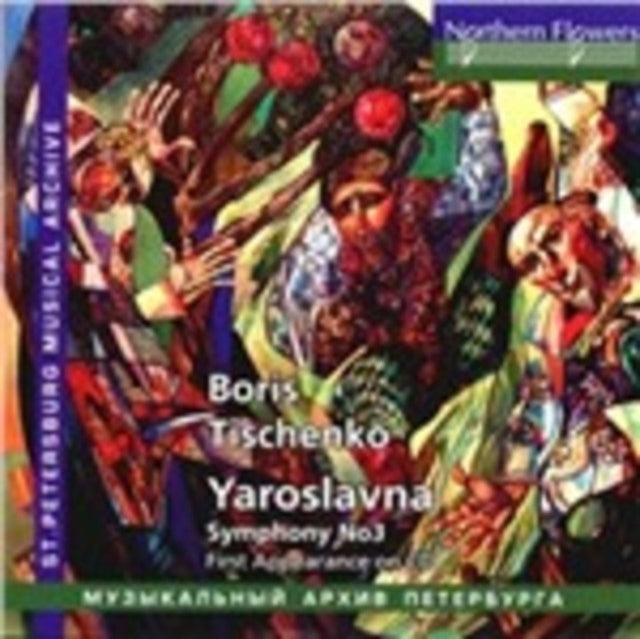 Boris Tishchenko - Music Of The Ballet Yaroslavna / Symphony No.3