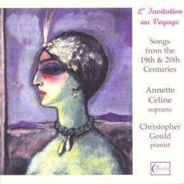 L'invitation Au Voyage: Songs from the 19th & 20th Centuries