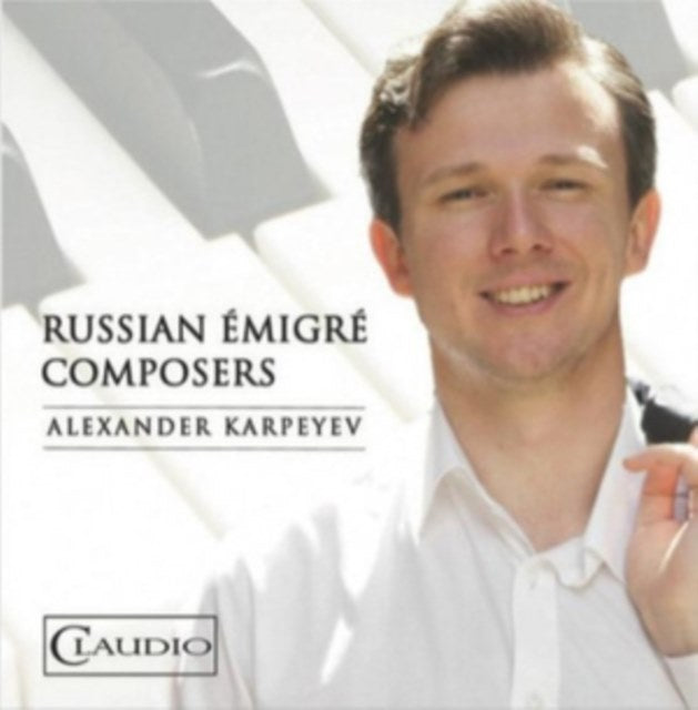Alexander Karpeyev: Russian Émigré Composers