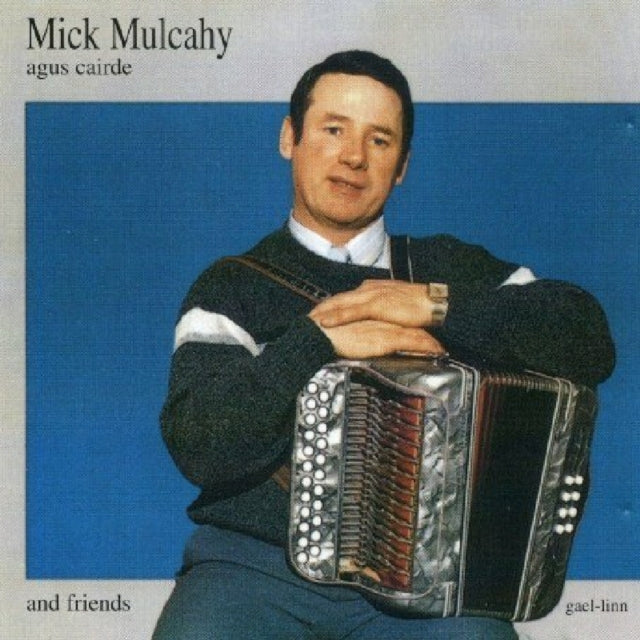 Mick Mulcahy Agus Cairde