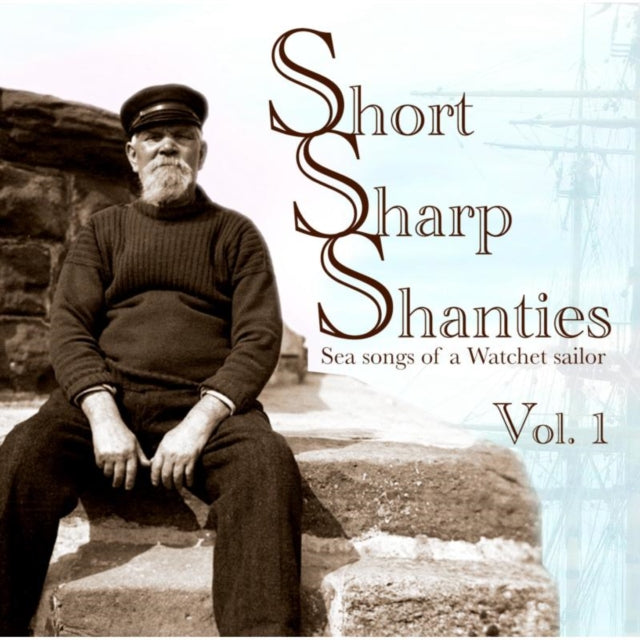 Short sharp shanties, vol. 1