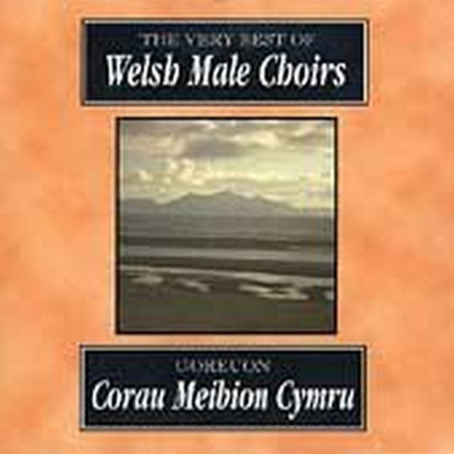 The Very Best of Welsh Male Choirs