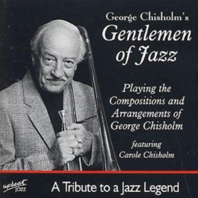 Playing The Compositions And Arrangements Of George Chisholm