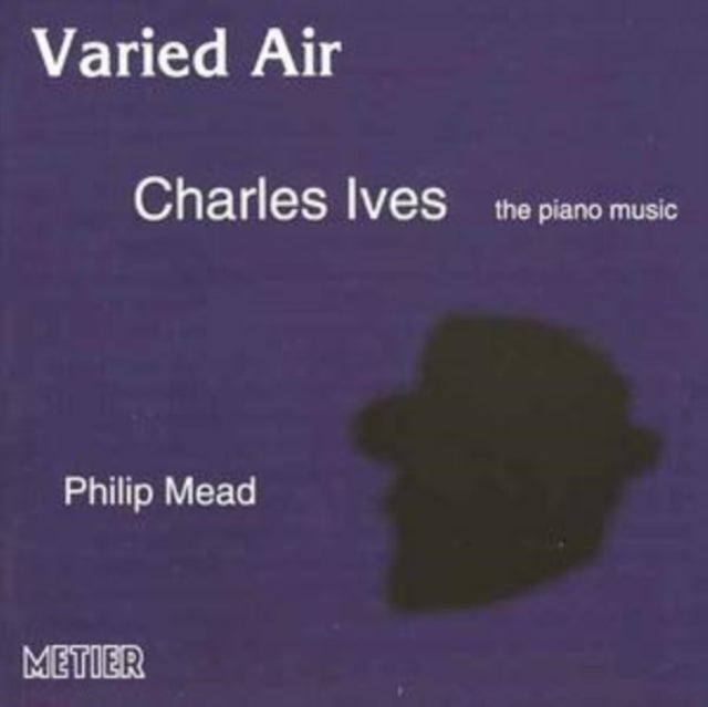 Varied Air - Charles Ives Piano Music (Mead)