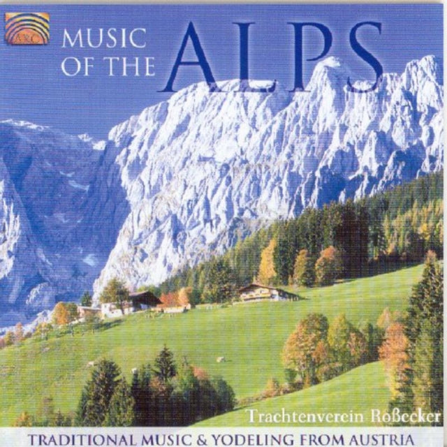 Music of the Alps: Trad. Music and Yodeling from Austria