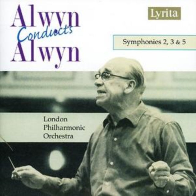 Symphonies Nos. 2, 3 and 5 (Alwyn, Lpo)