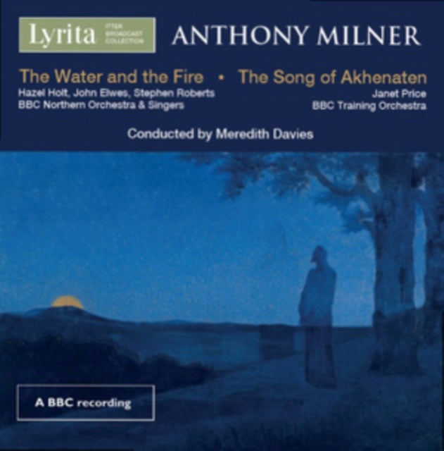 Anthony Milner: The Water and the Fire/The Song of Akhenaten