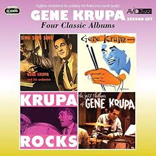 Four Classic Albums (Sing. Sing. Sing / Gene Krupa Quartet / Krupa Rocks / The Jazz Rhythms Of Gene Krupa)