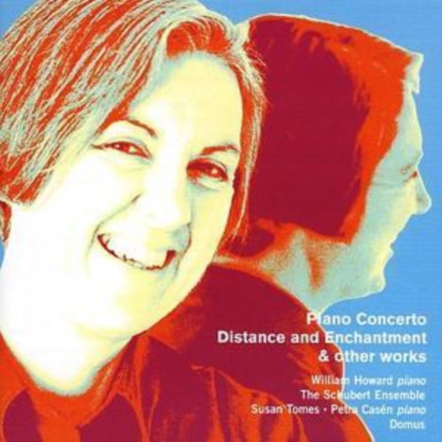 Piano Concerto, Distance and Enchantment (Schubert Ensemble)