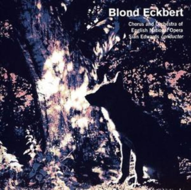 Blond Eckbert (Edwards, Chorus and Orch of Eno)
