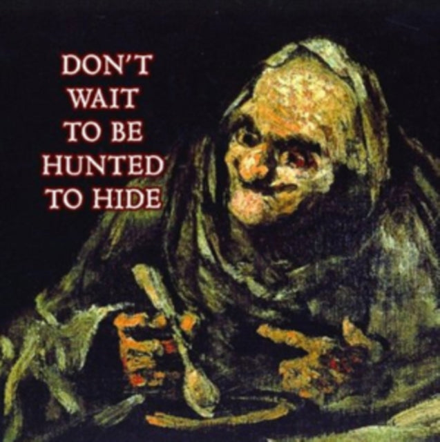 Don't Wait to Be Hunted to Hide
