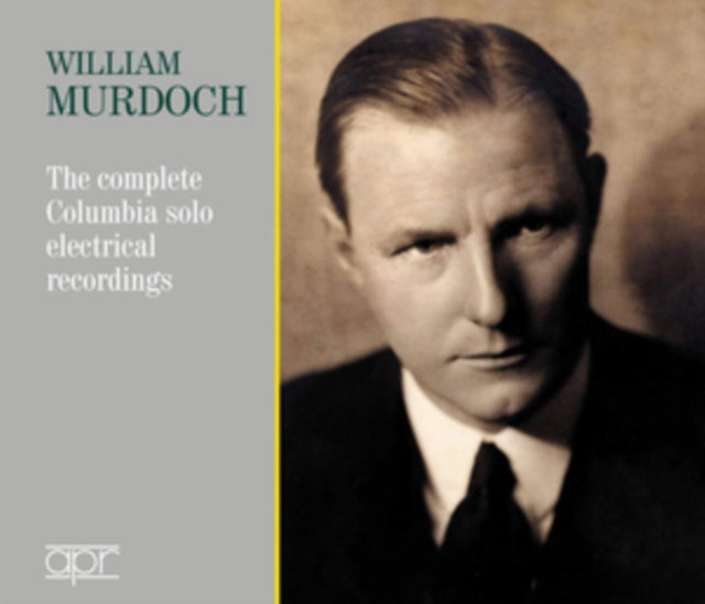 William Murdoch: The Complete Columbia Solo Electrical Recordings
