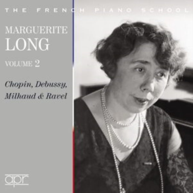 Marguerite Long: Chopin/Debussy/Milhaud & Ravel
