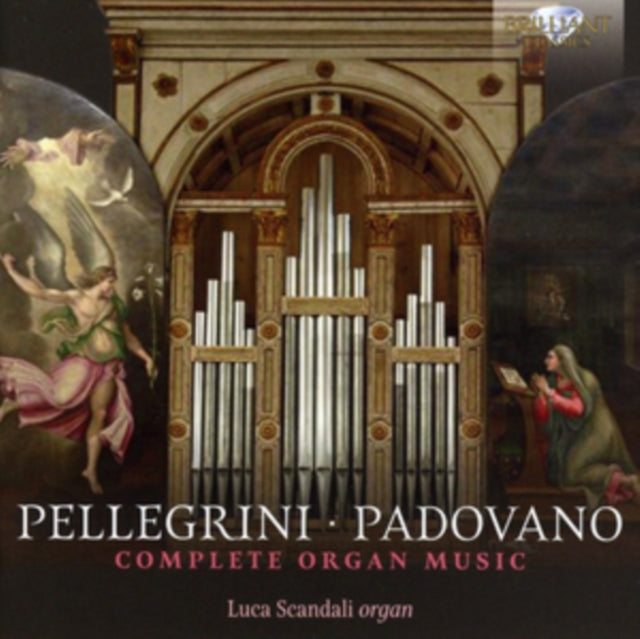 Pellegrini/Padovano: Complete Organ Music