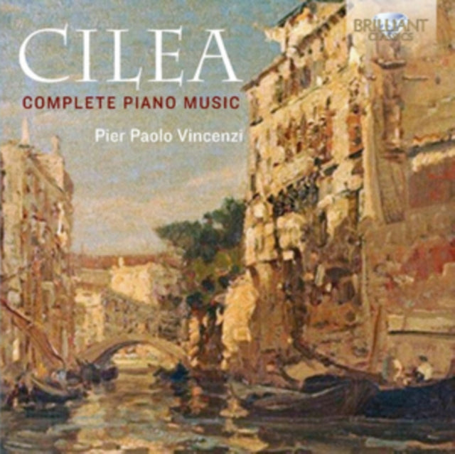 Cilea: Complete Piano Music