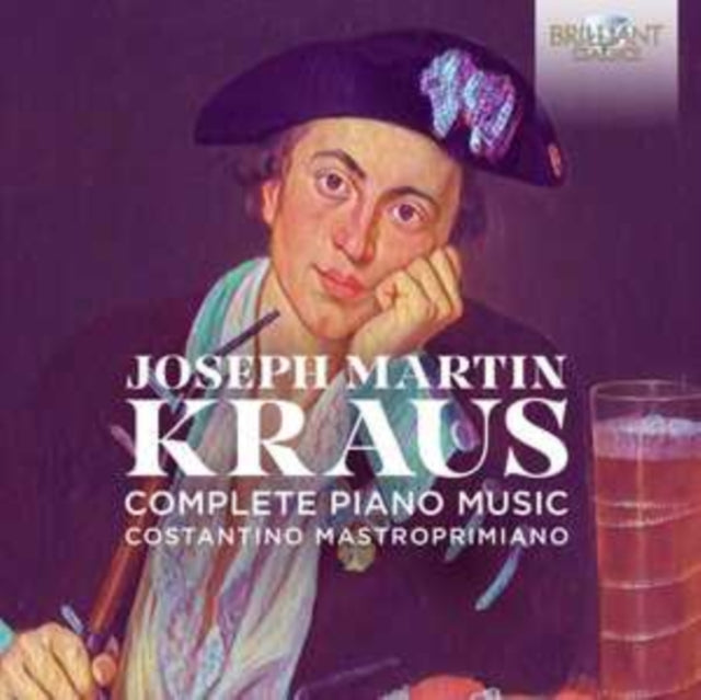 Joseph Martin Kraus: Complete Piano Music