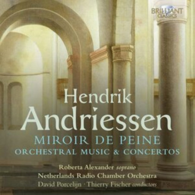Hendrik Andriessen: Miroir De Peine/Orchestral Music & Concertos