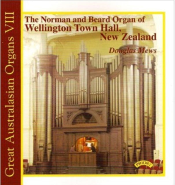 The Norman and Beard Organ of Wellington Town Hall, New Zealand