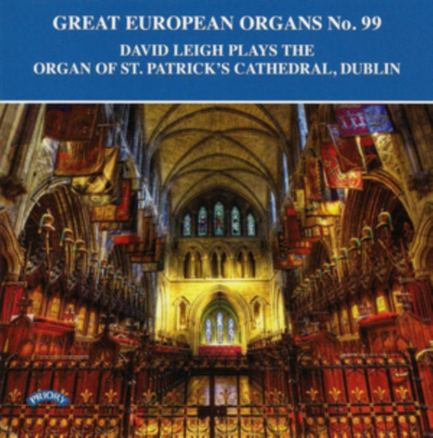 David Leigh Plays the Organ of St. Patrick's Cathedral, Dublin
