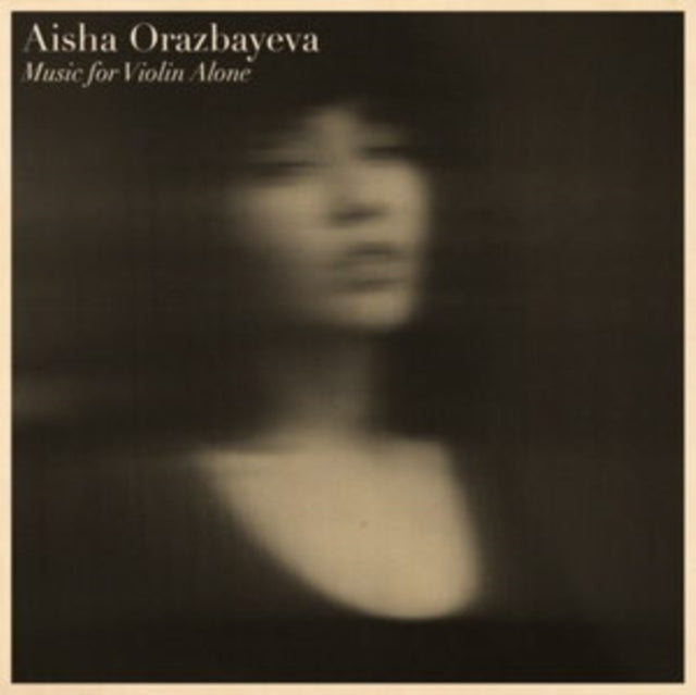 Aisha Orazbayeva: Music for Violin Alone