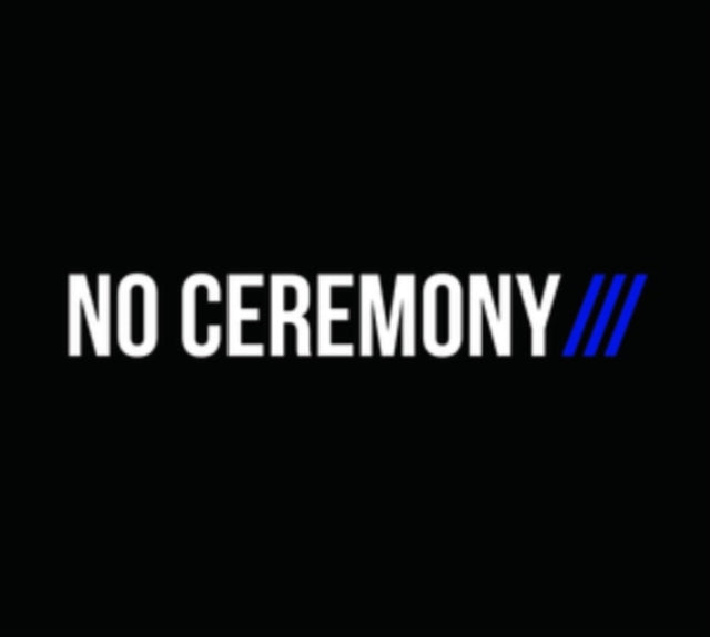 No Ceremony///