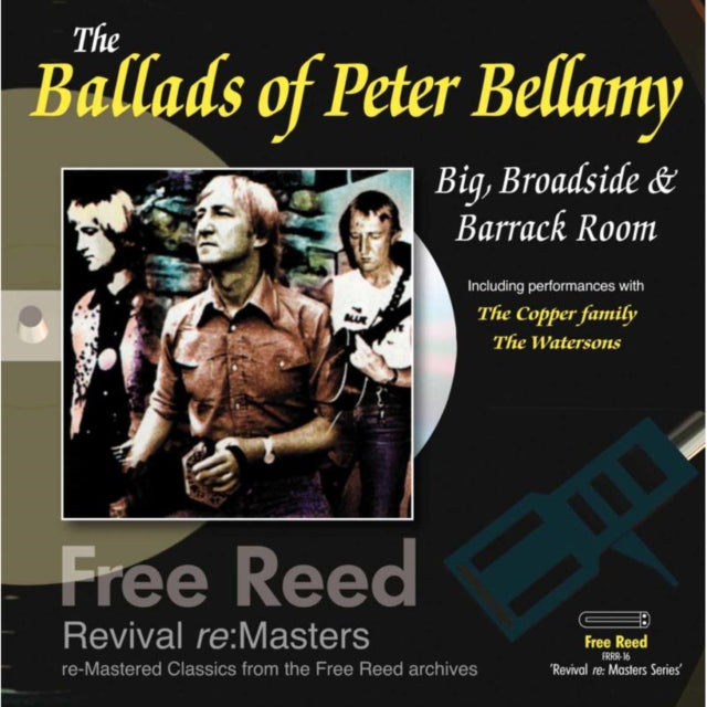 Ballads of Peter Bellamy, The: Big, Broadside & Barrack Room