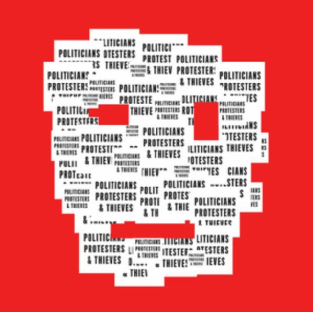 Politicians, Protesters & Thieves