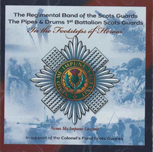 Regimental Band of the Scots Guards: In the Footsteps of Heroes