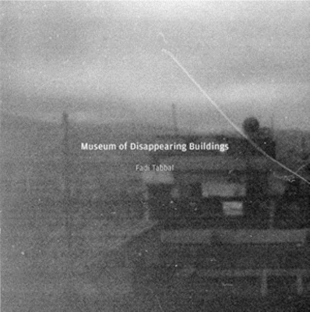 Museum of Disappearing Buildings
