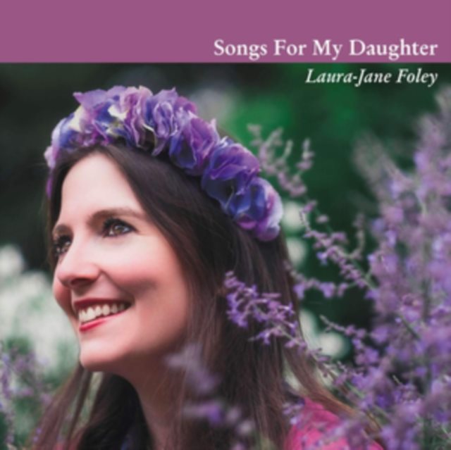 Laura-Jane Foley: Songs for My Daughter