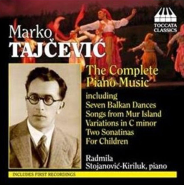 Marko Tajcevic: The Complete Piano Music