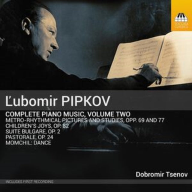 L'ubomir Pipkov: Complete Piano Music