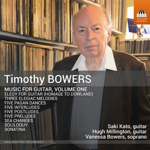Timothy Bowers: Music for Guitar, Volume One