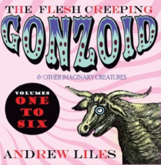 The Flesh Creeping Gonzoid & Other Imaginary Creatures