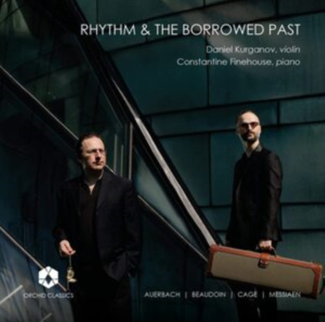 Daniel Kurganov/Constantine Finehouse: Rhythm & the Borrowed Past