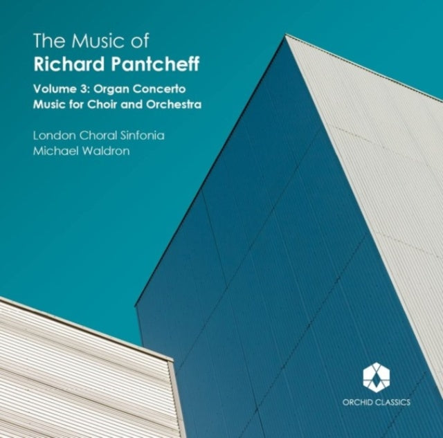 The Music of Richard Pantcheff: Organ Concerto/Music for Choir...