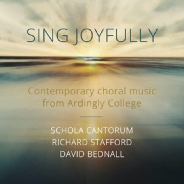 Sing Joyfully: Contemporary Choral Music from Ardingly College