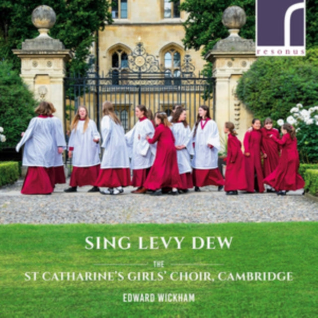 The St Catharine's Girls' Choir, Cambridge Sing Levy Dew