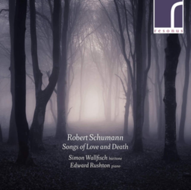 Robert Schumann: Songs of Love and Death