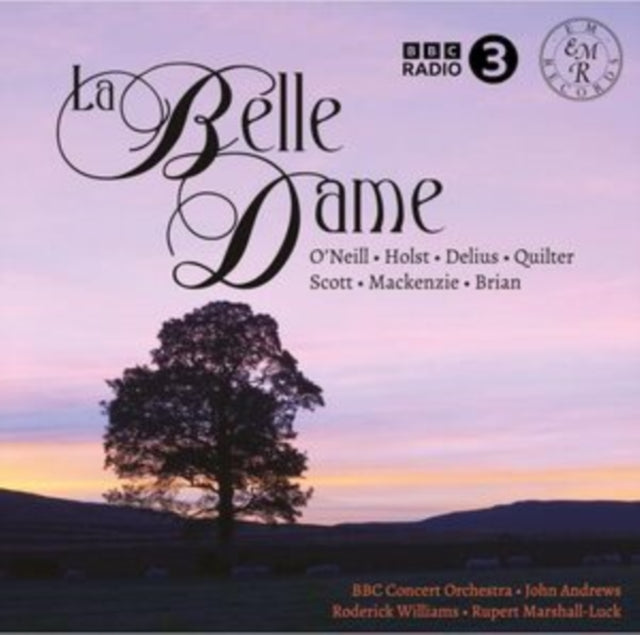 O'Neill/Holst/Delius/Quilter/Scott/Mackenzie/Brian: La Belle Dame