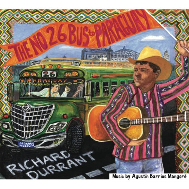 Richard Durrant: The Number 26 Bus to Paraguay