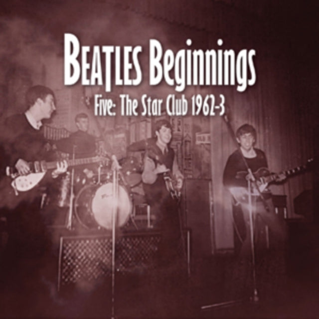Beatles Beginnings Five: The Star Club 1962-3