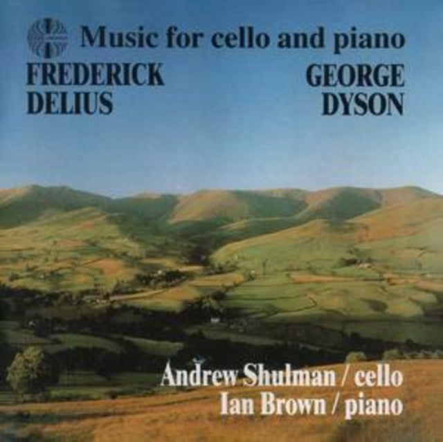 Frederick Delius/George Dyson: Music for Cello and Piano