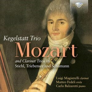 Mozart: Kegelstatt Trio and Clarinet Trios By Stiehl...