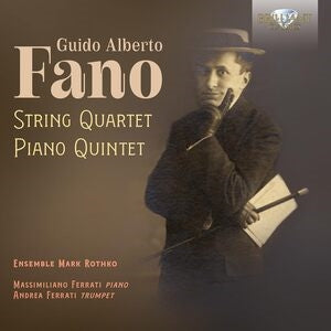 Guido Alberto Fano: String Quartet/Piano Quintet